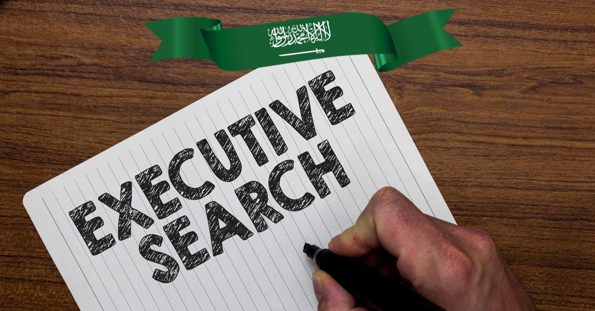 Growing demand for Executive Search in KSA