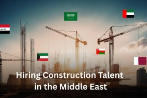 Construction recruitment in the Middle East — hiring talent across Saudi Arabia, UAE, Iraq, Qatar, Kuwait and Oman